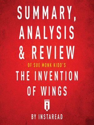 cover image of Summary, Analysis & Review of Sue Monk Kidd's the Invention of Wings by Instaread